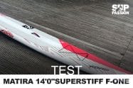 Test du stand up paddle Matira 14'0" Superstiff F-One