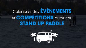 Le calendrier des événements et courses de stand up paddle