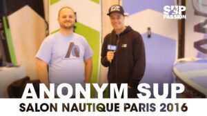 Tout savoir sur les nouveautés Anonym Sup au Salon Nautique de Paris 2016