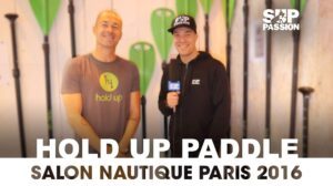 Les nouveautés Hold Up Paddle au Salon Nautique de Paris 2016