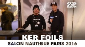 Tout savoir sur Ker Foils au Salon Nautique de Paris 2016