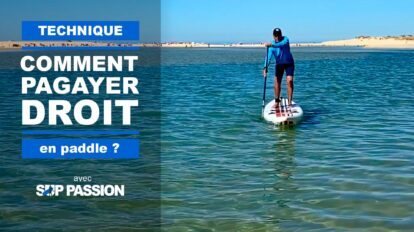 Comment pagayer droit en stand up paddle ?