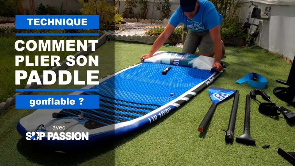 Comment plier son paddle gonflable ?