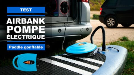 Test pompe électrique Airbank D7 pour paddle gonflable