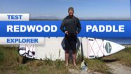 Test & avis paddle gonflable Explorer Redwoodpaddle