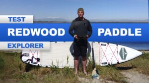 Test & avis paddle gonflable Explorer Redwoodpaddle